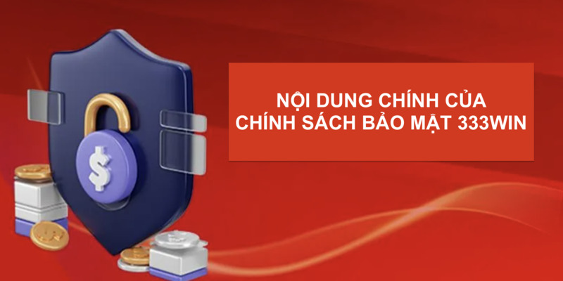 Nội dung chính sách bảo mật 333Win